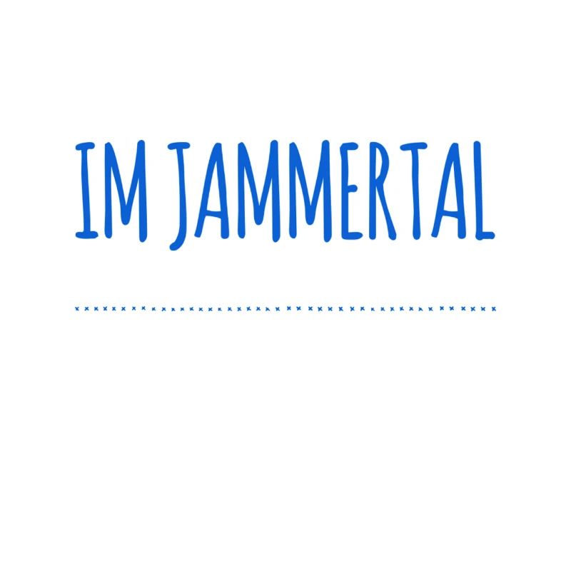 ich bin im Jammertal