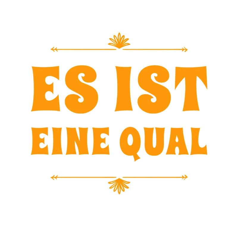 es ist eine Qual