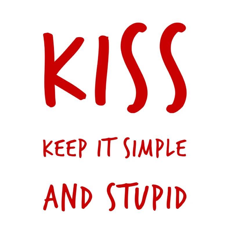 keep it simple and stupid