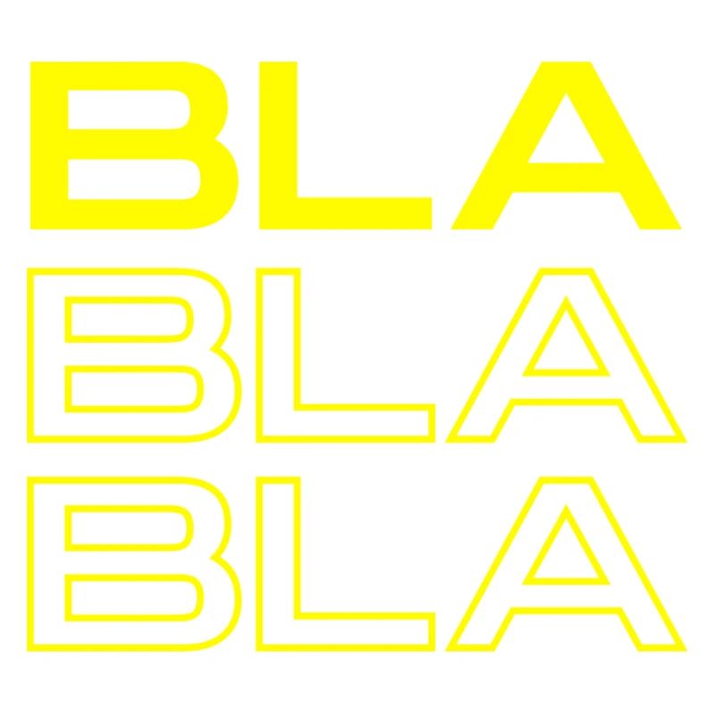 BLA BLA BLA