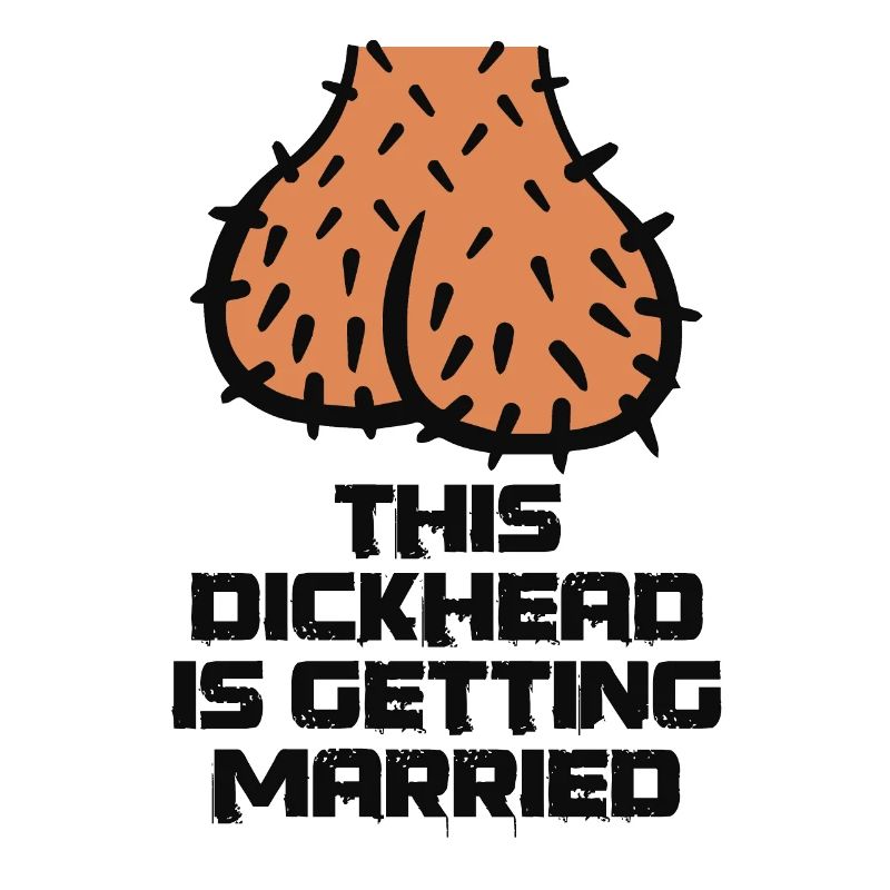 Funny Funny Men JGA Dickhead Gift Design
