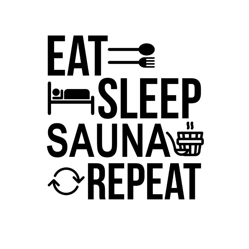 eat sleep sauna repeat