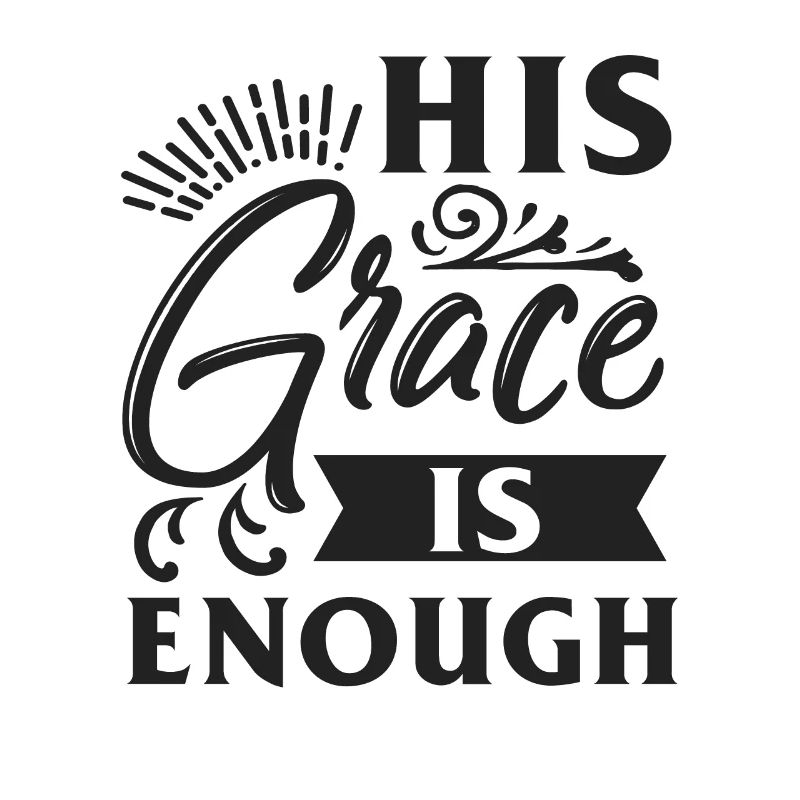 Christlicher Spruch: His Grace is enough