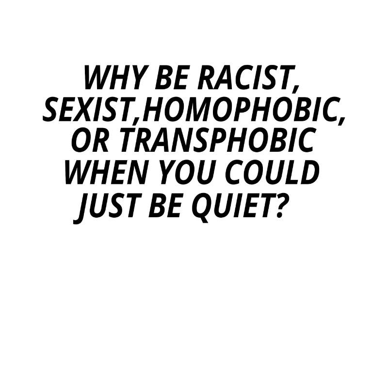 Why Be Racist??? Antirassismus Geschenkidee Gift