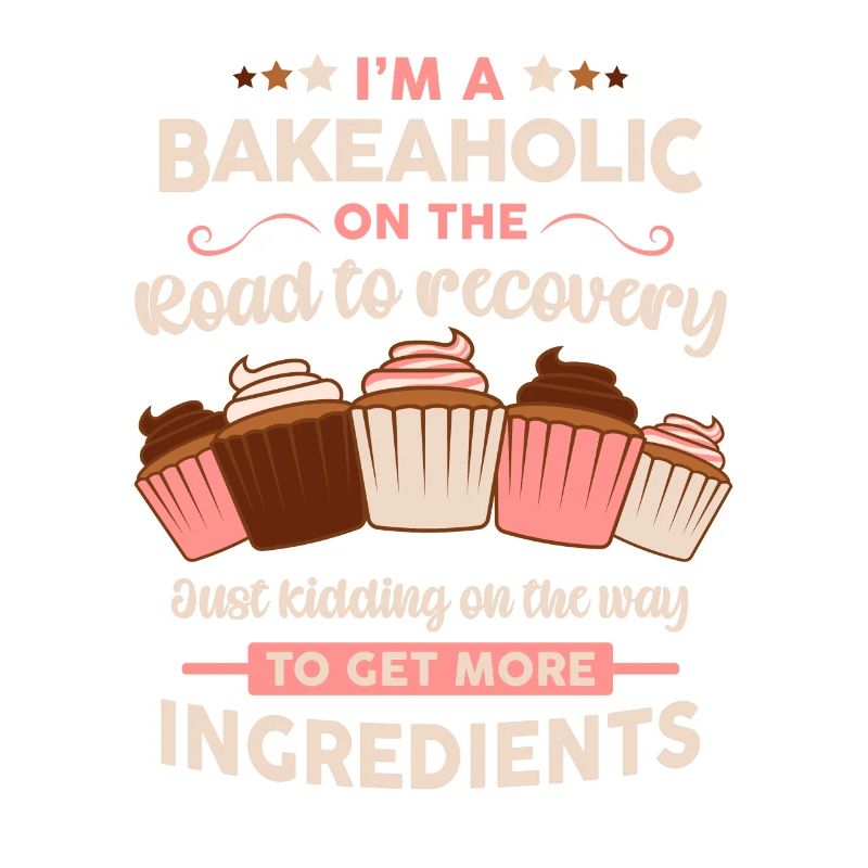 Baker Pastry Chef Funny Bakeholic Baking Saying