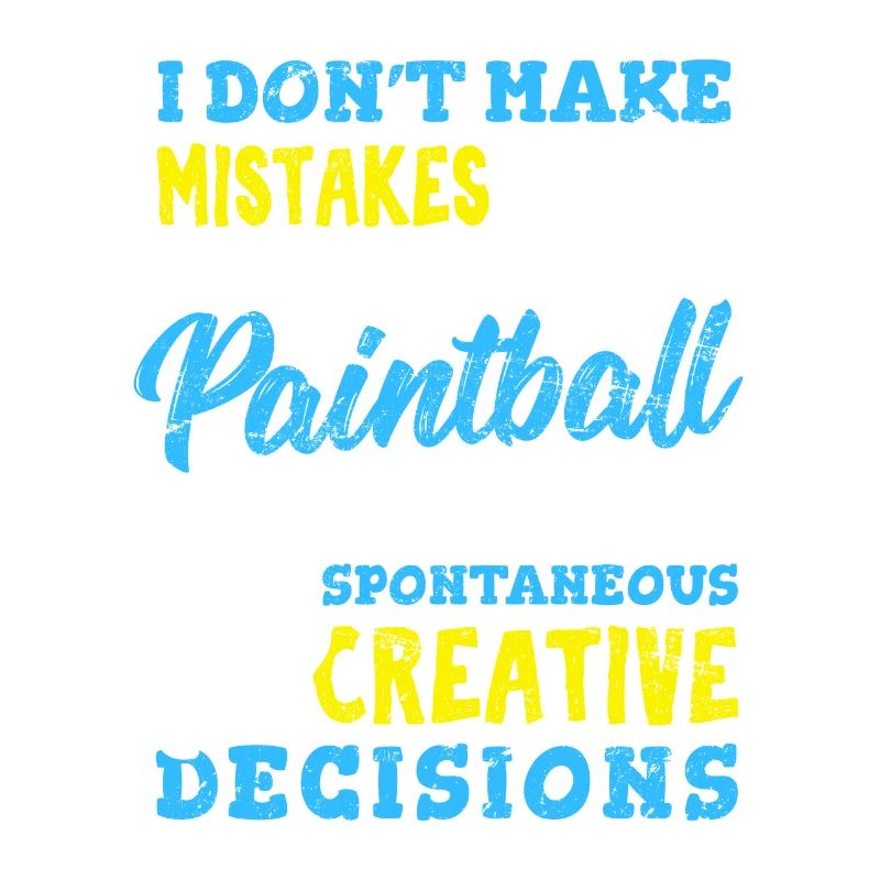 I Don't Make Mistakes When Playing Paintball Funny