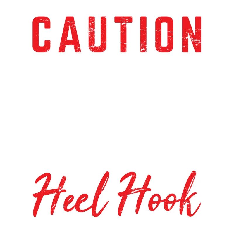 Caution May Spontaneously Heel Hook BJJ Jiu Jitsu