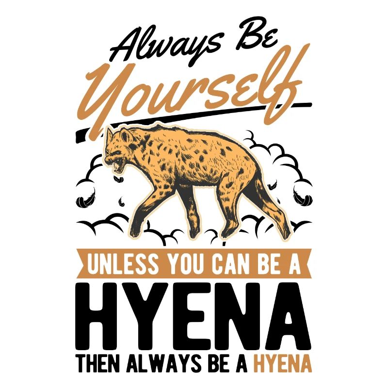 Always be yourself Hyena Erdwolf Hyäne