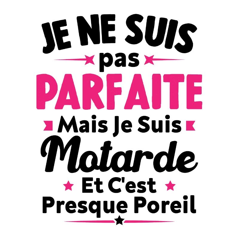 Pas parfaite mais je suis Motarde