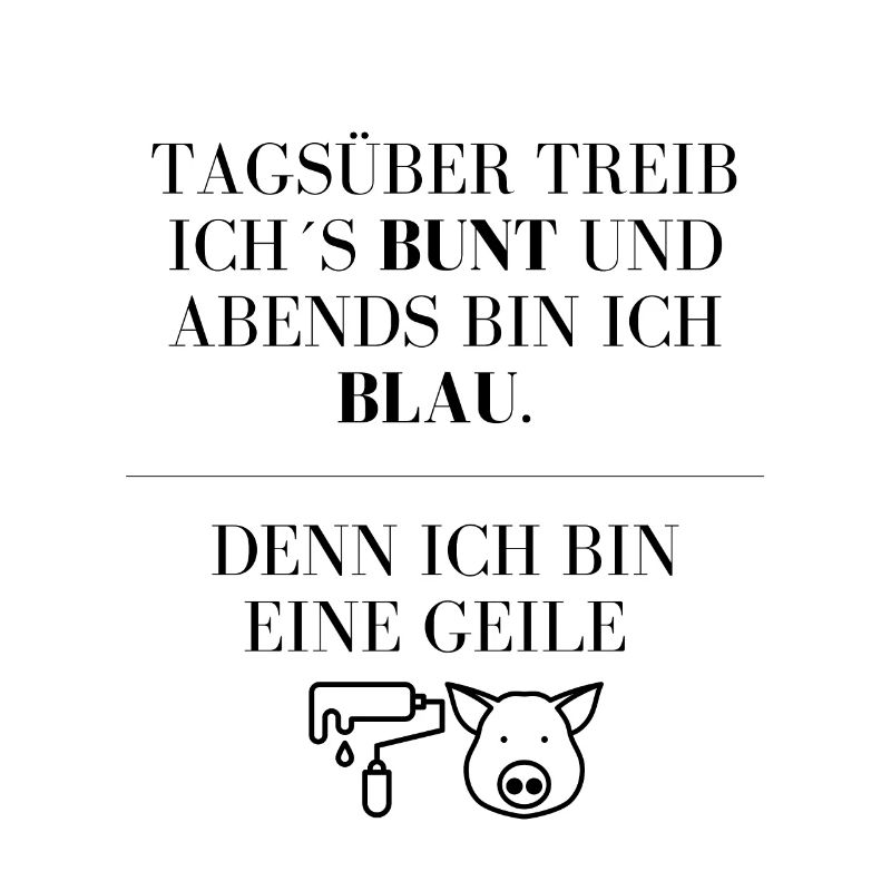 Ich bin eine geile Maler-Sau !!!