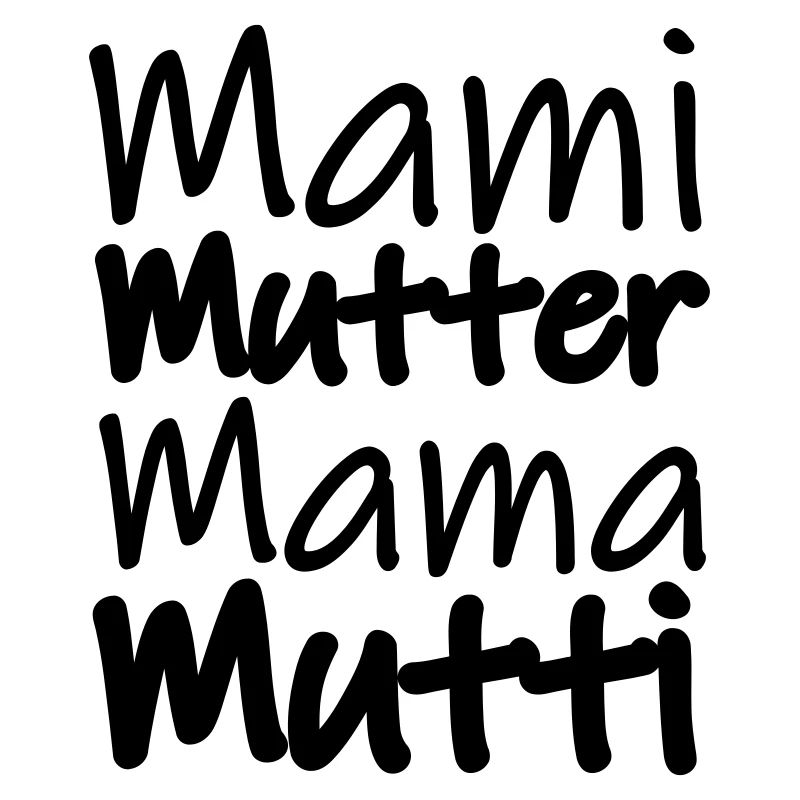 Mami Mutter Mama Mutti