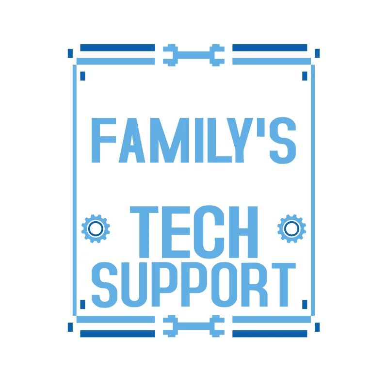 I'm My Family's Unpaid Tech Support Computer IT Sy