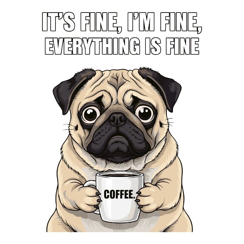 Its Fine Im Fine Kaffee Mops