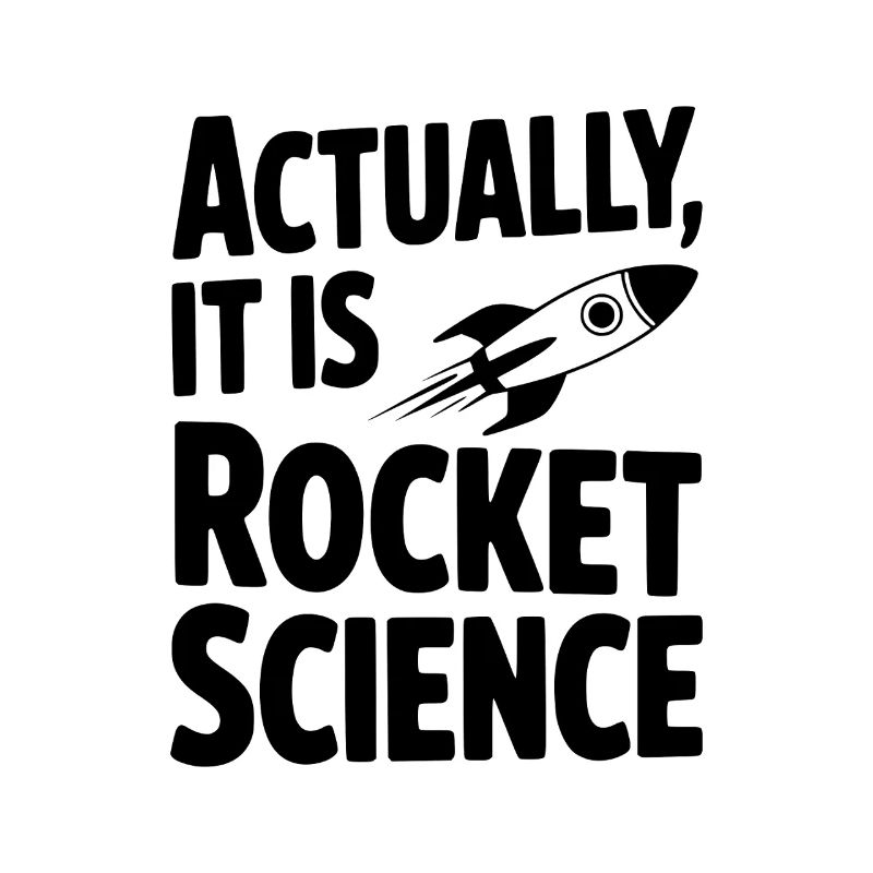 Actually It Is Rocket Science