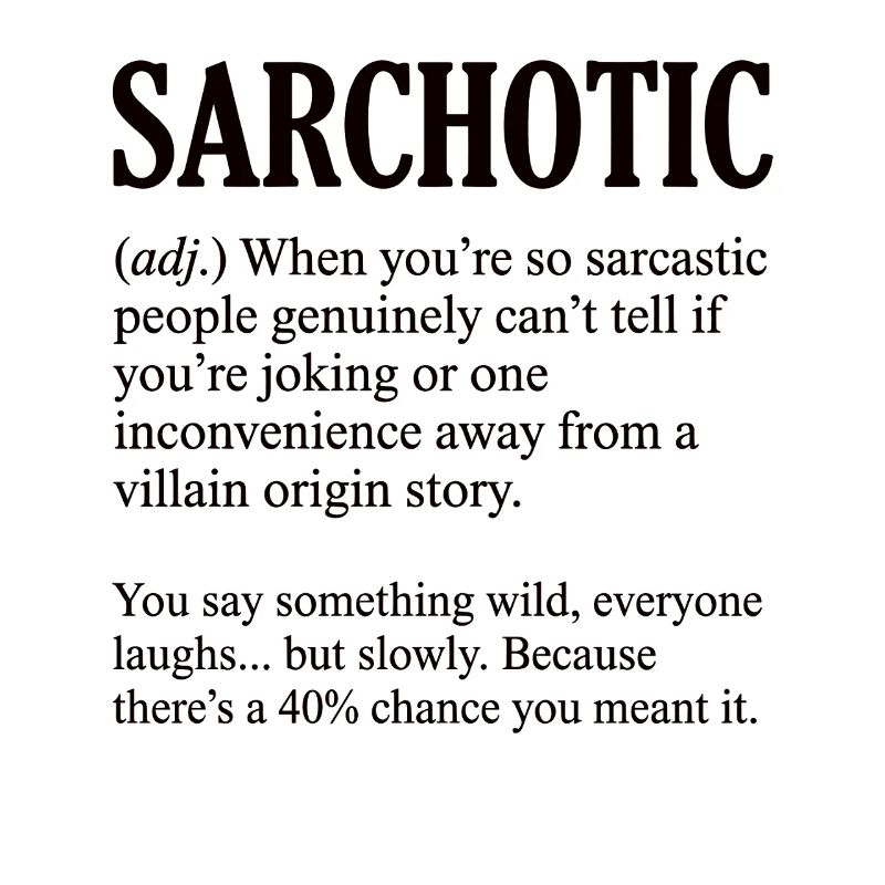 Funny Sarchotic Definition Sarcastic