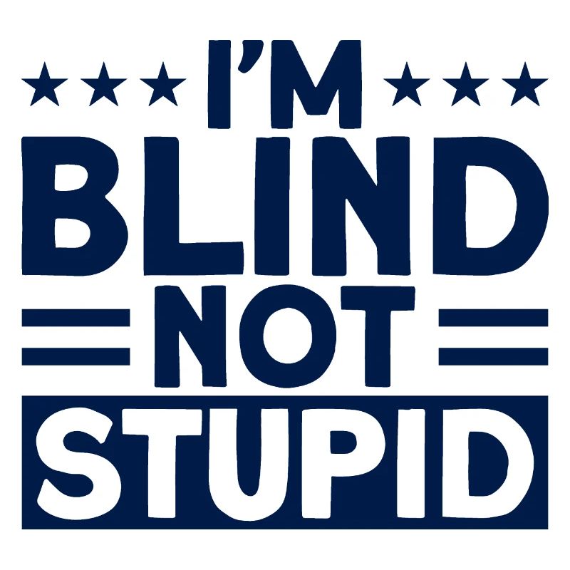 Ich bin blind, nicht dumm Blind Geschenk