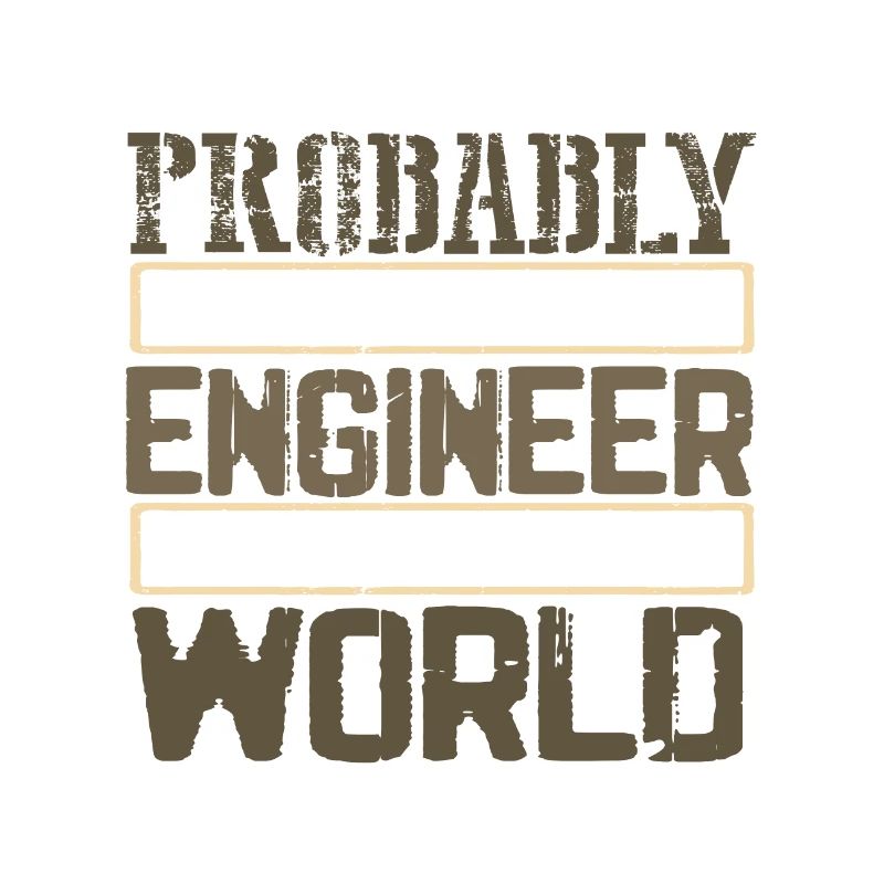 Engineer Gifts Probably Best Engineering in the