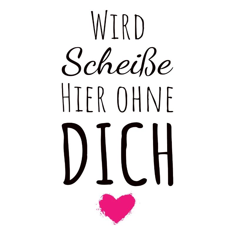 Wird Scheiße hier ohne dich Abschied Kollegin