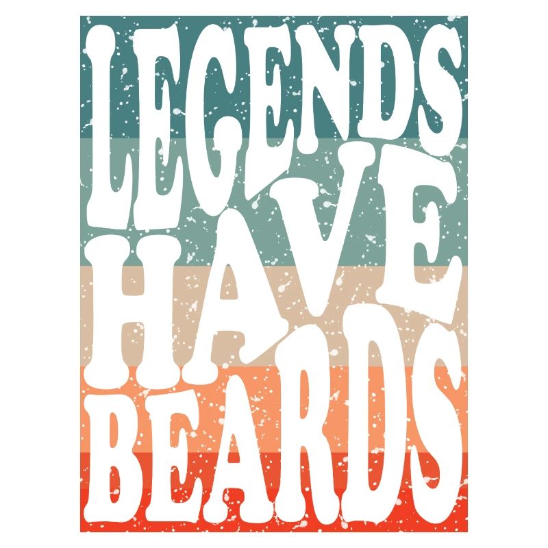 Legends wear beards