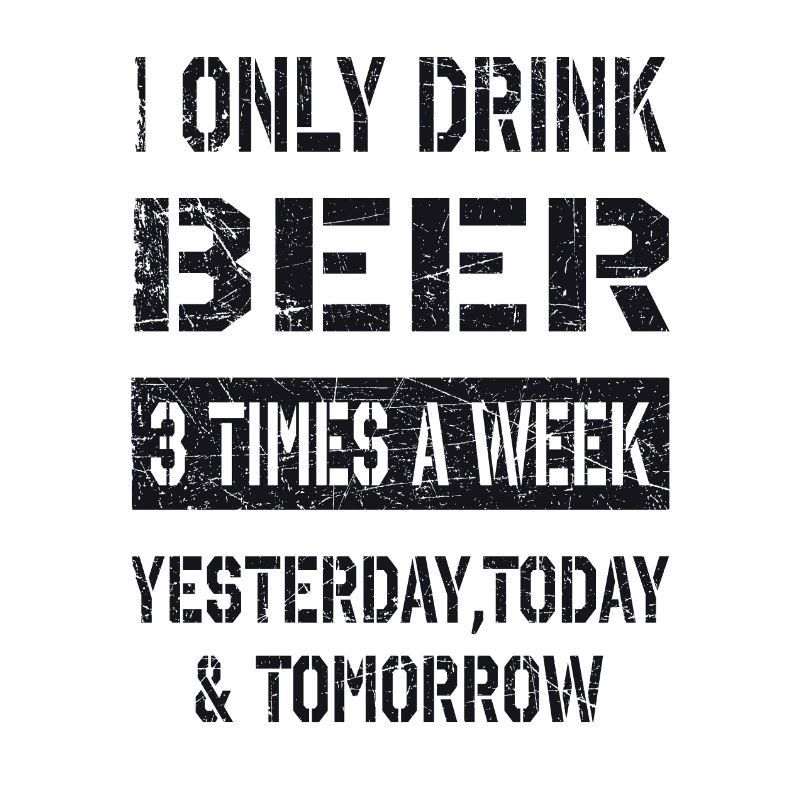 i only drink beer