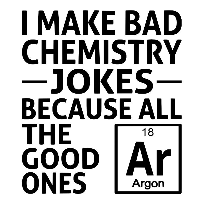 Je fais de mauvaises blagues sur la chimie