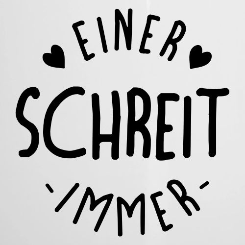 Einer schreit immer - Emaille-Tasse