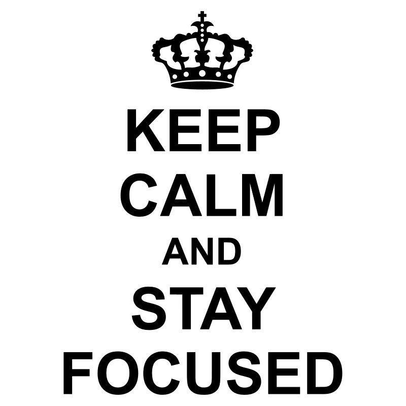 keep calm and stay focused koenig krone plakat spr