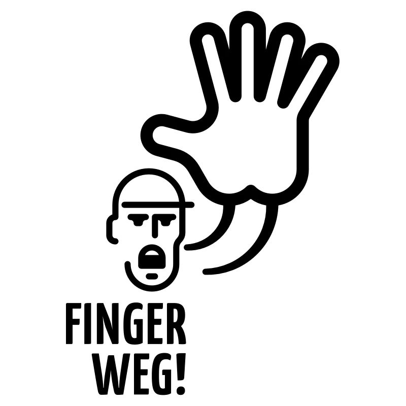 Finger weg!