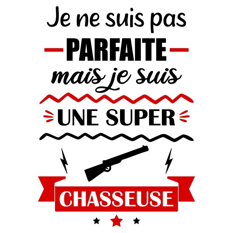 Pas parfaite chasseuse,chasse