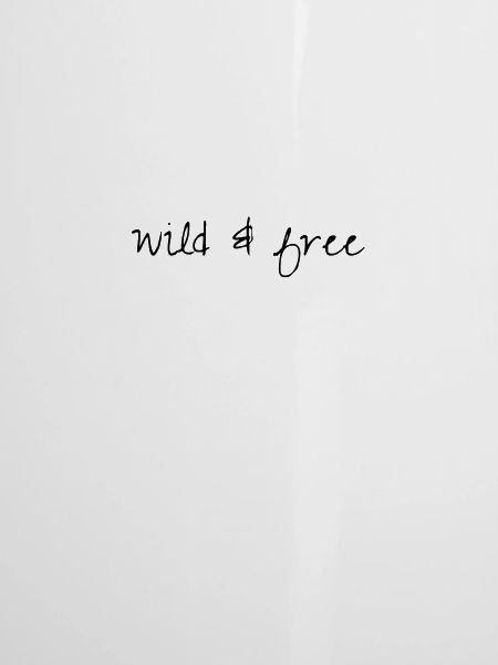 Wild and free