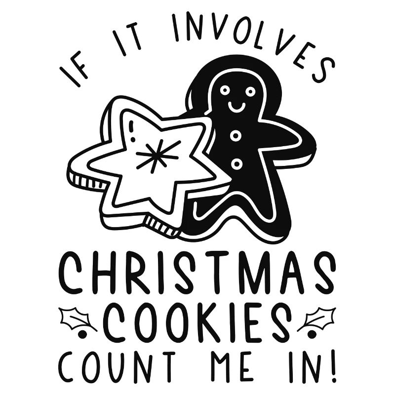 If It Involves Christmas Cookies Count Me In
