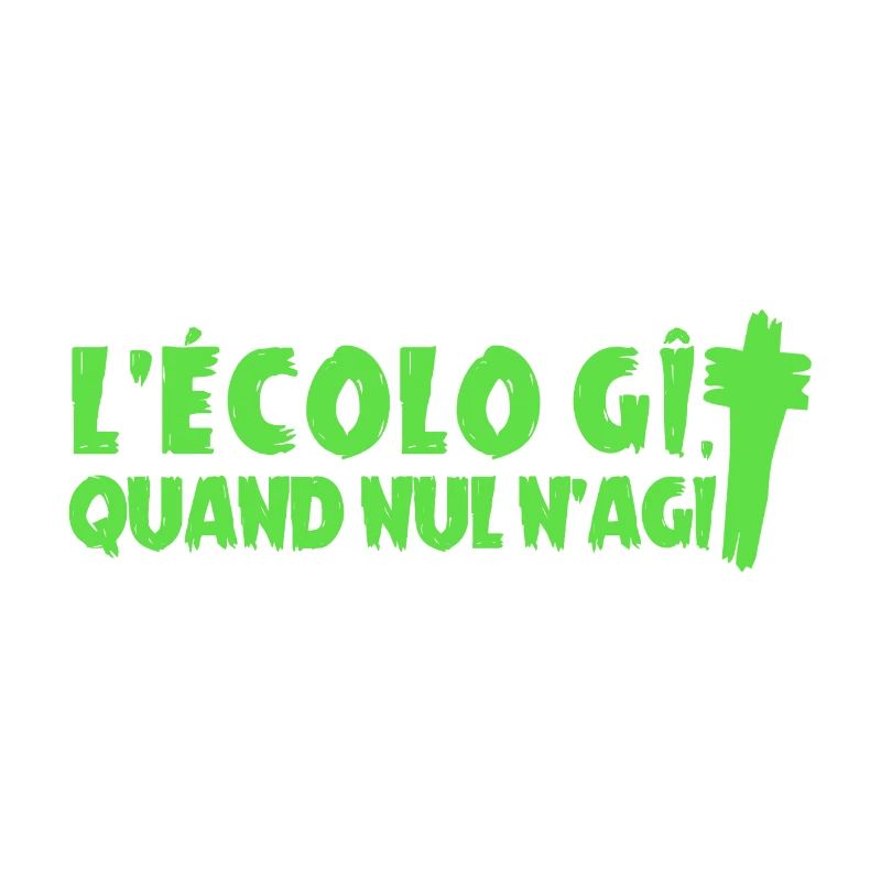 L'ÉCOLO GÎT QUAND NUL N'AGIT ! - Jeux de Mots