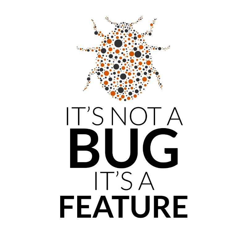 It's not a bug, it's a feature