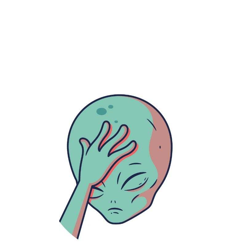 Why Do I Even Bother - Alien