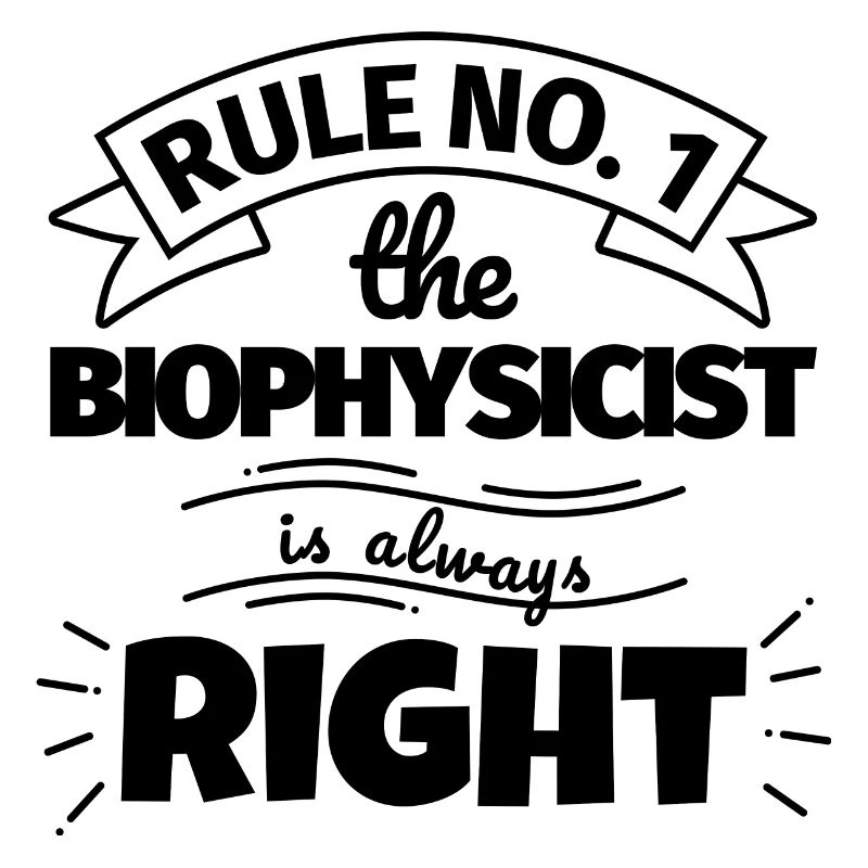 BIOPHYSICIST lustiges Geschenk