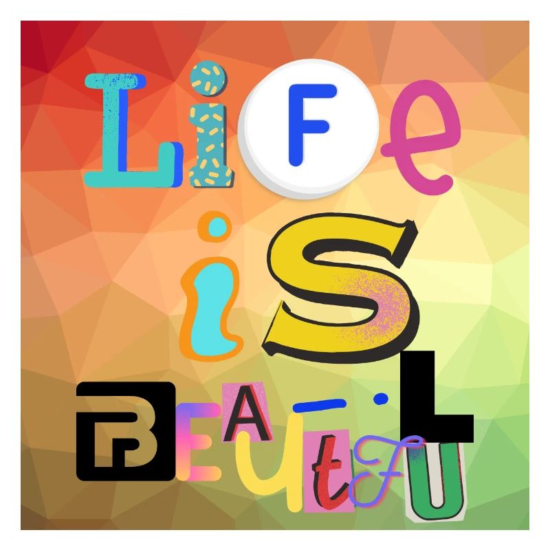 Life is beautiful