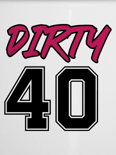dirty 40