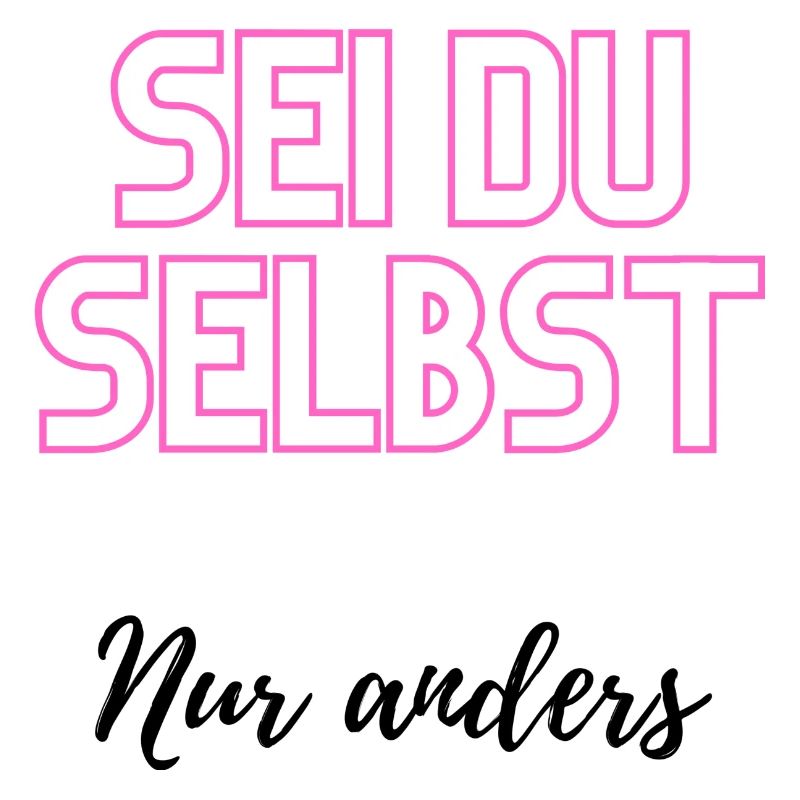Sei du selbst, nur anders