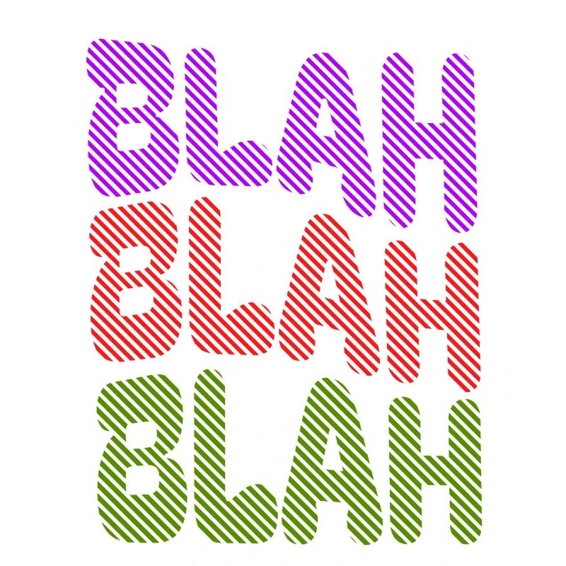BLAH BLAH BLAH - Buntes Statement