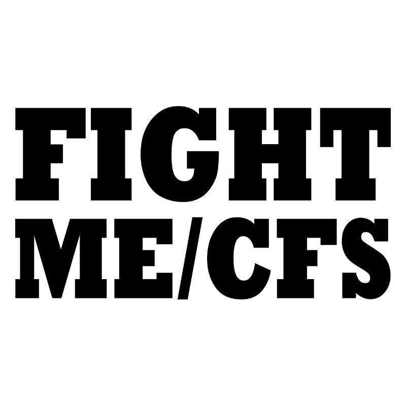 Me/cfs - fight me/cfs