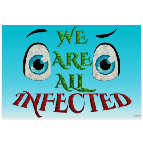Poster - We are all infected -By- Tshirtchicetchoc - Poster 90 x 60 cm