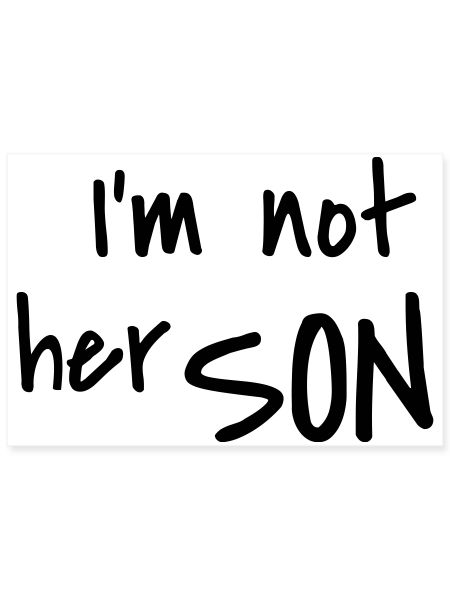 I'm not her son