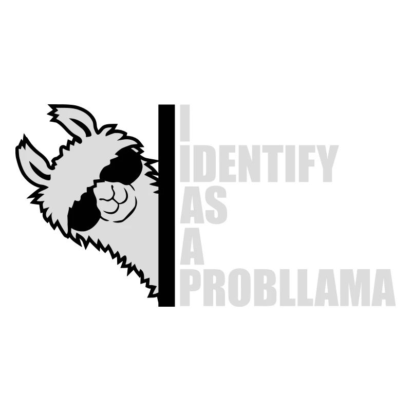 I Identify As A Probllama Cool Lama Problem Spruch