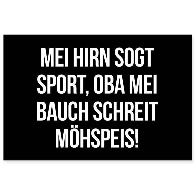 Vorschau: Mei Bauch schreit Möhspeis - Poster 30x20 cm