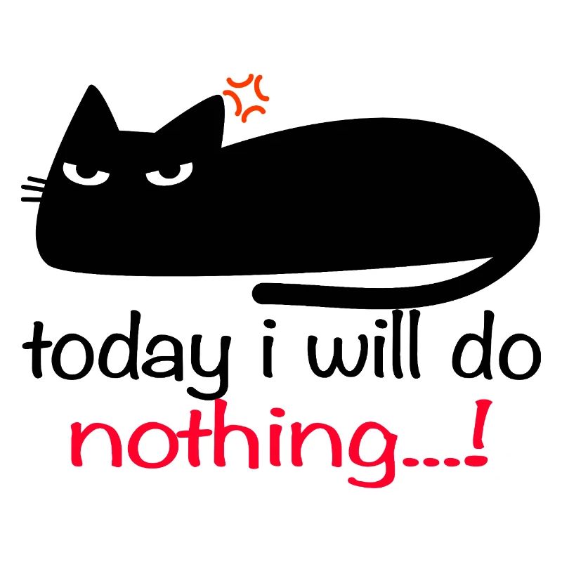 Lustige Katze today I will do nothing