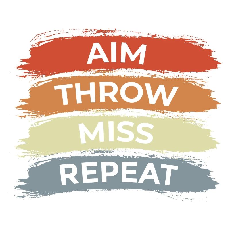 Aim Throw Miss Repeat