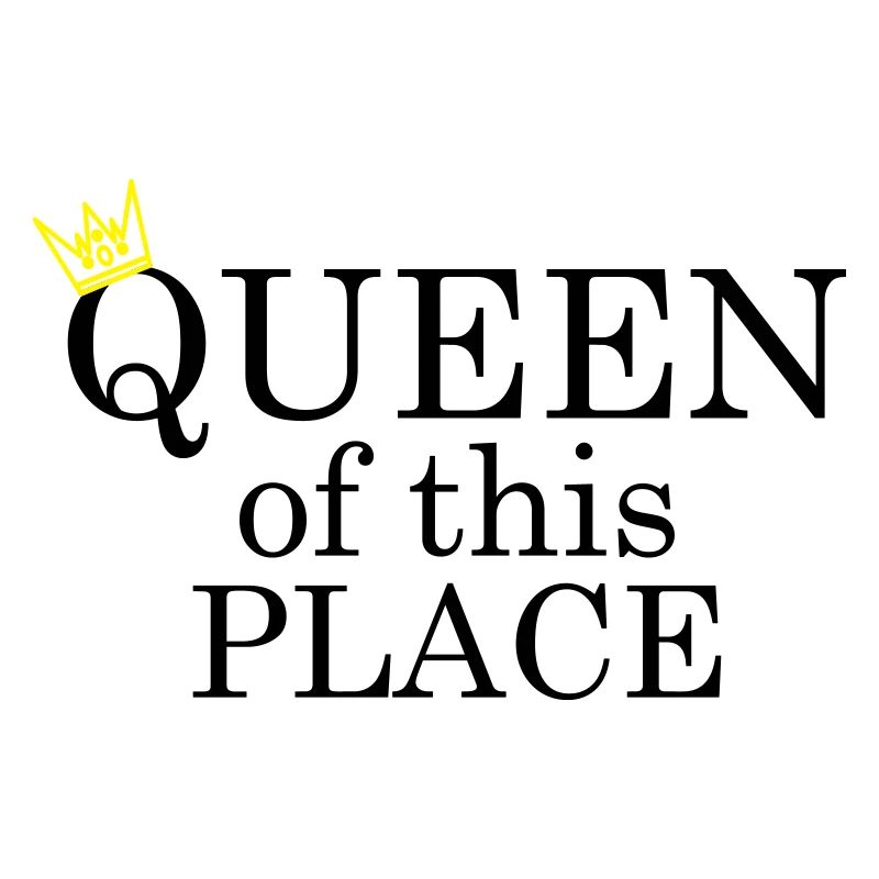 Queen of this place