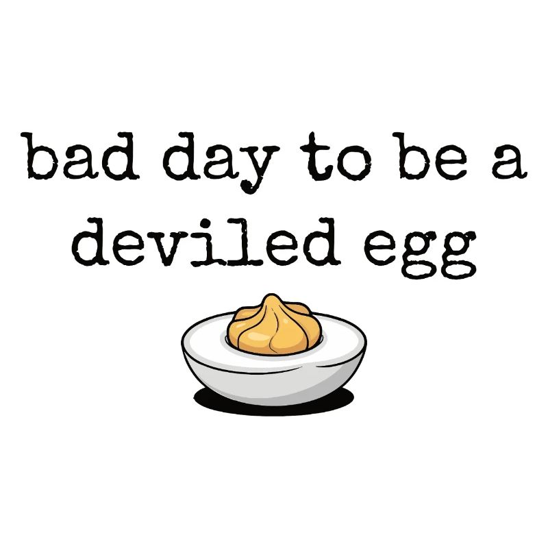Lustiger Spruch Ei Buffet Essen Bad Day Deviled Eg