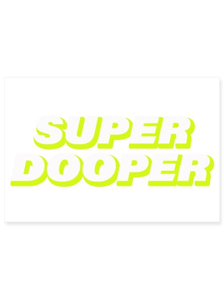SUPER DOOPER