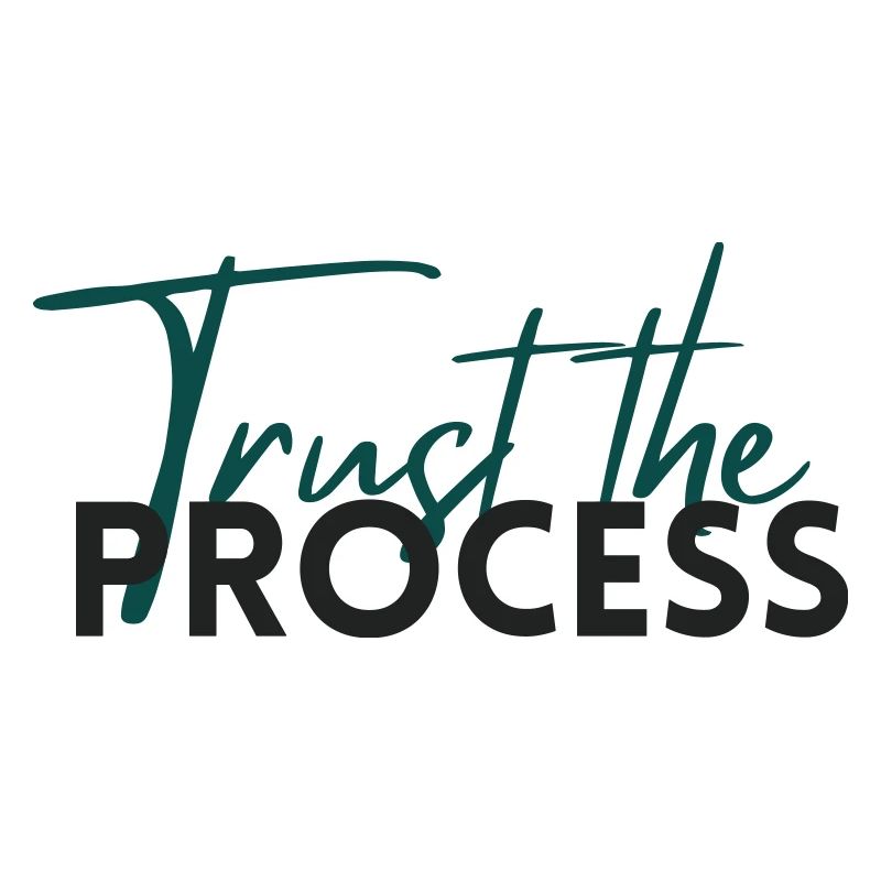 Trust The Process - Motivation Statement